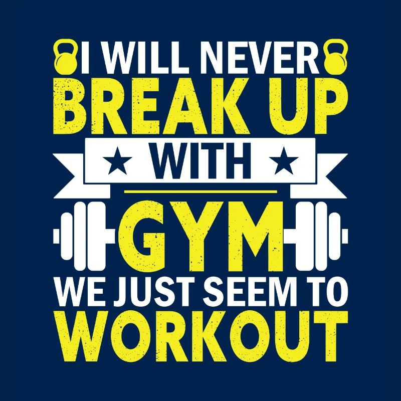 I will never break up with Gym