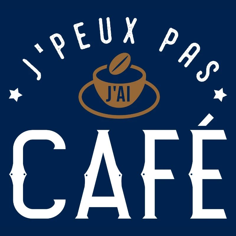J'peux pas j'ai café cafetier torréfacteur barman