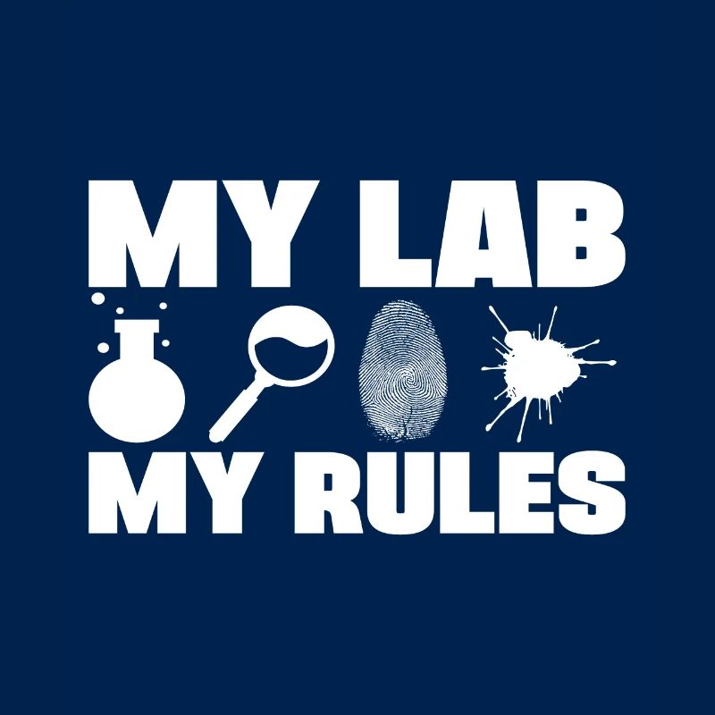 My Lab My Rules Forensic Analyst Crime Lab Gift
