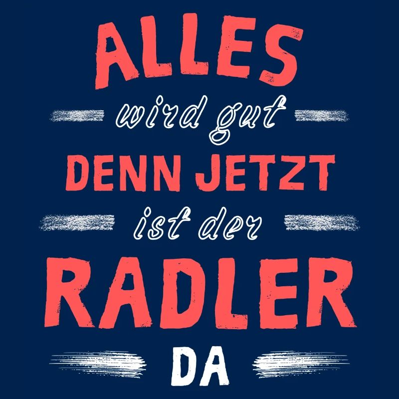 Alles wird gut denn jetzt ist der Radler da