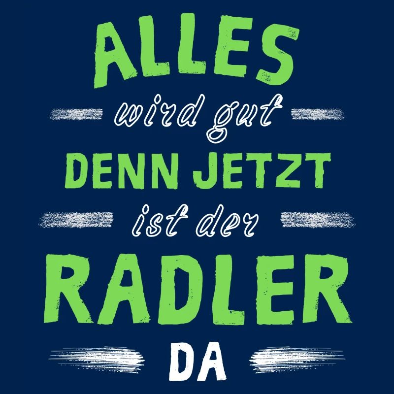 Alles wird gut denn jetzt ist der Radler da