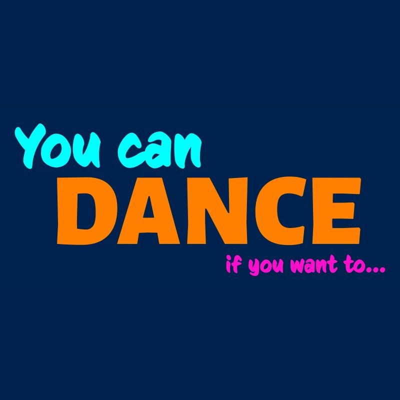 You can dance