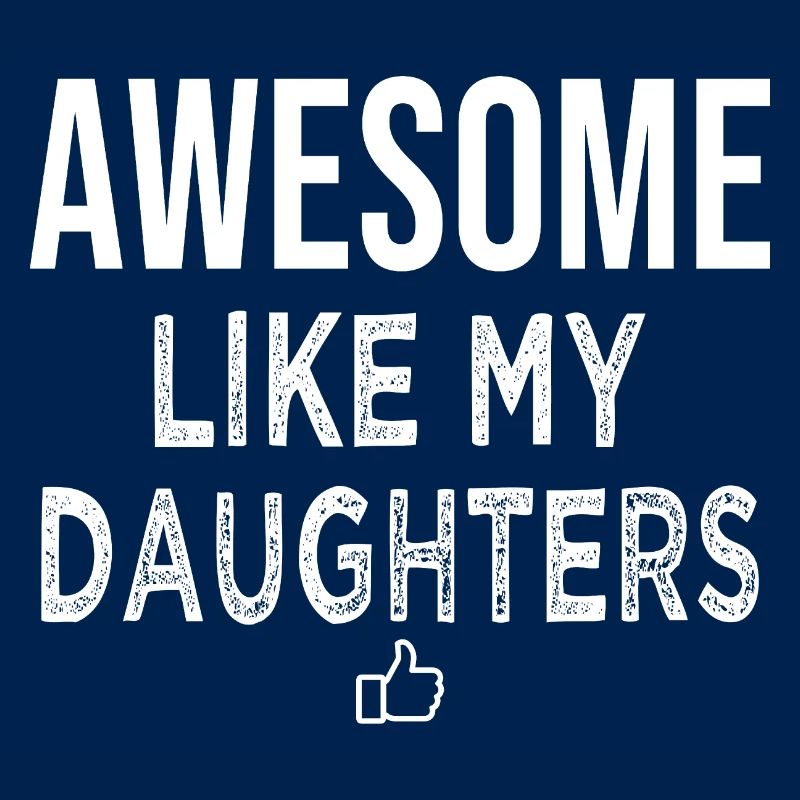 awesome like my daughters awesome dad gift