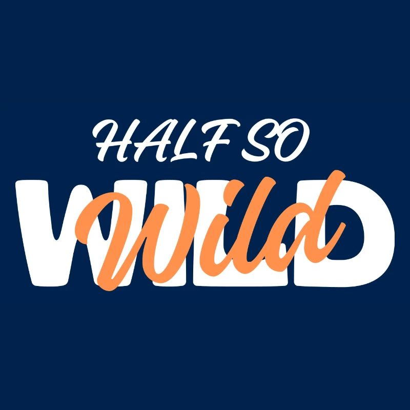 half so wild - halb so wild