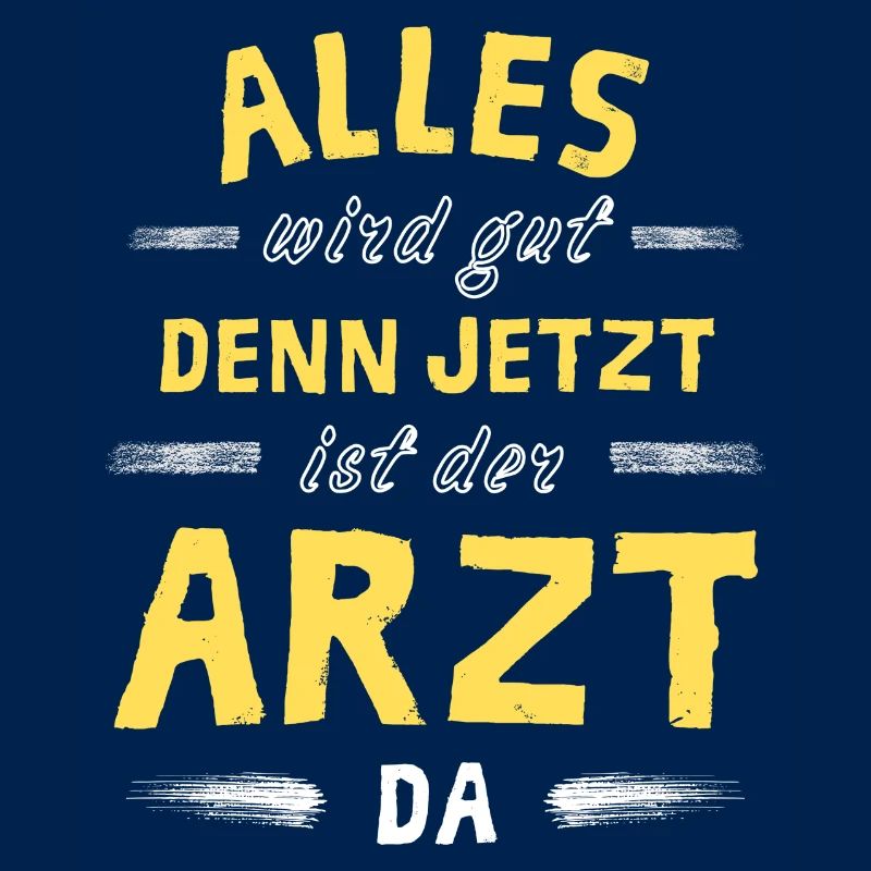 Alles wird gut denn jetzt ist der Arzt da