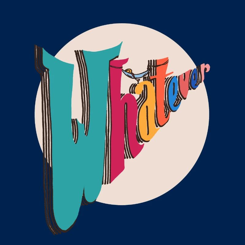 Whatever