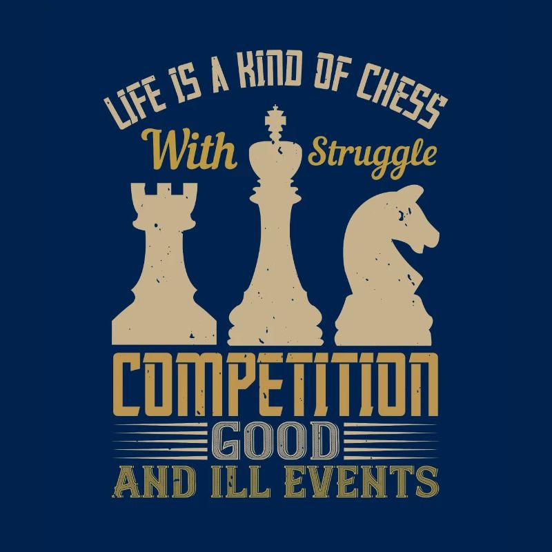 La vie est une sorte d’échecs, avec la lutte,