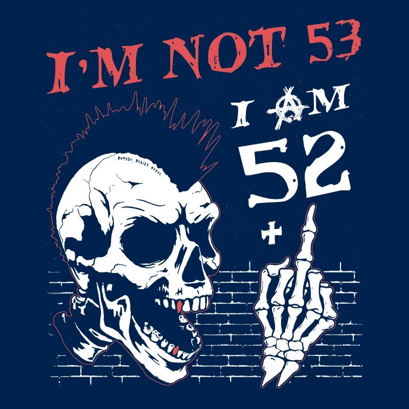Ich bin 52 plus Mittelfinger - 53. Geburtstag