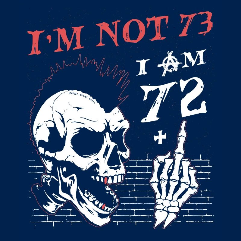 Ich bin 72 plus Mittelfinger - 73. Geburtstag