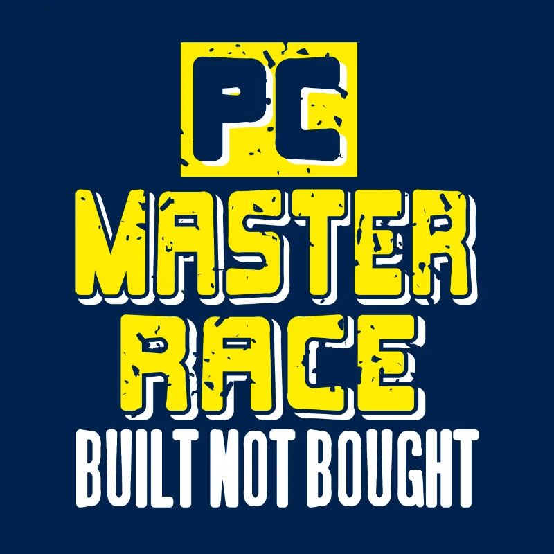 PC Master Race Built not Bought