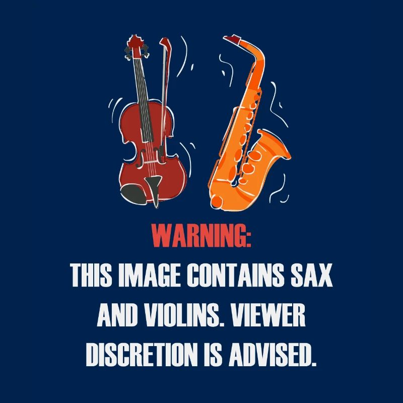 Warning includes saxophone and violins discretion