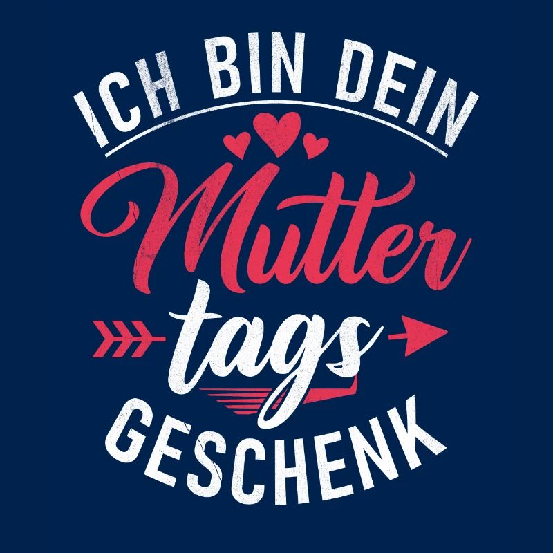 Ich bin dein Muttertagsgeschenk