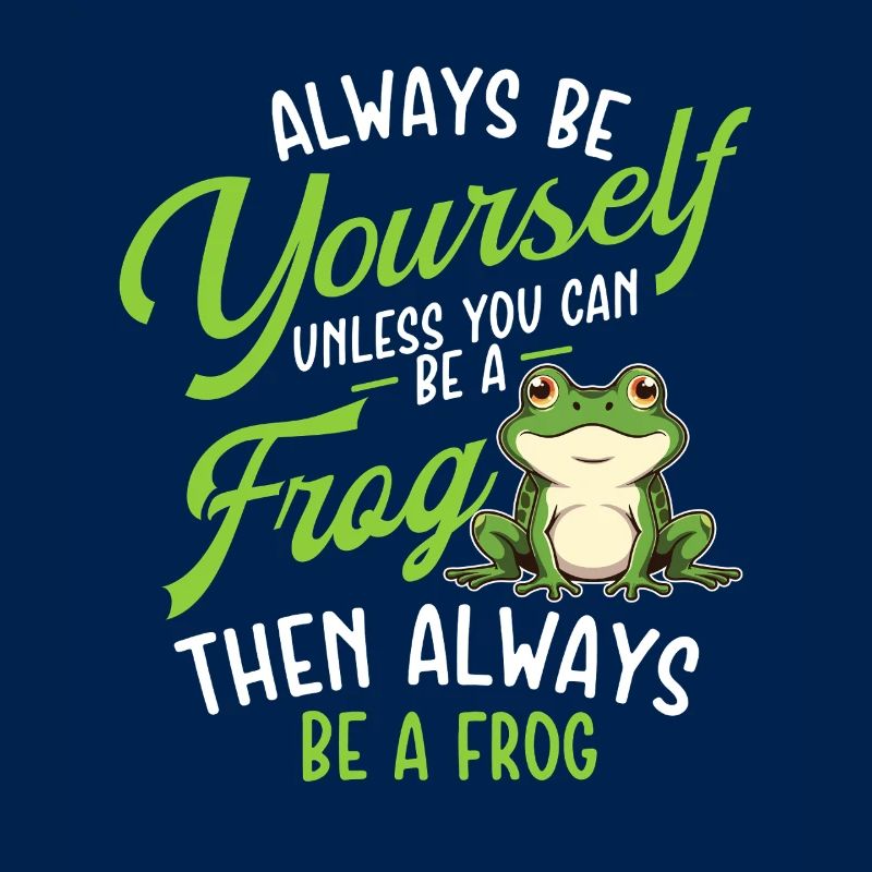 Sei immer du selbst, es sei denn, du kannst ein Frosch sein