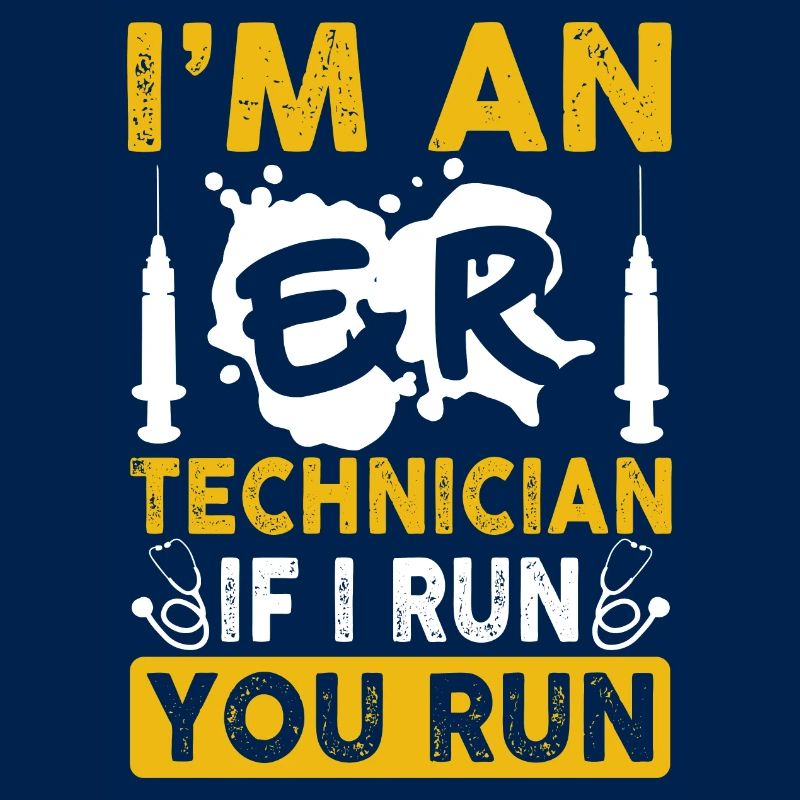 I'm An ER Technician Funny Emergency Room Tech
