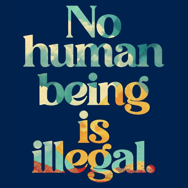 no human is illegal - The Original