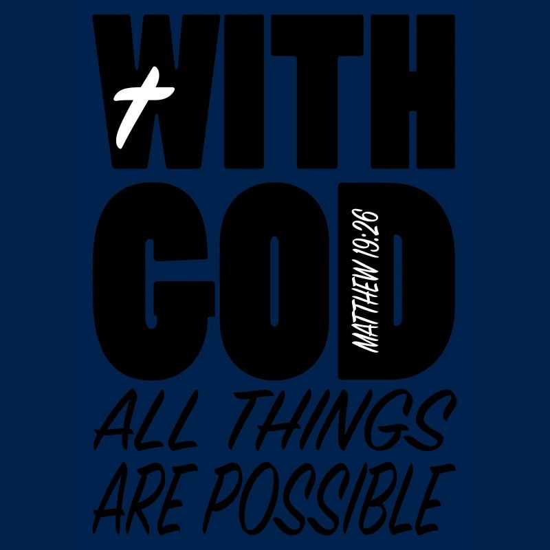 With God all things...