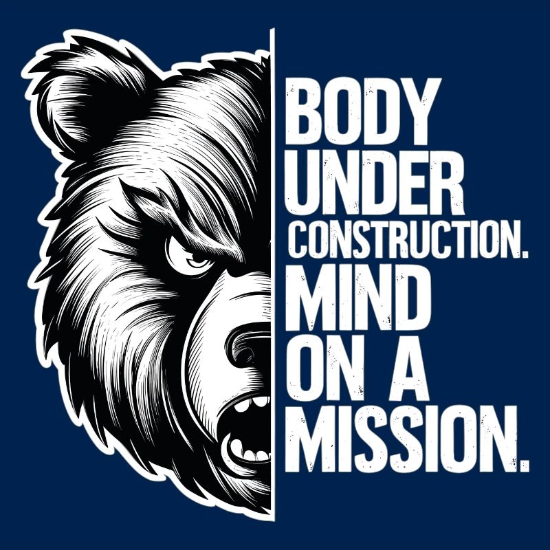 Body under construction - Mind on a mission