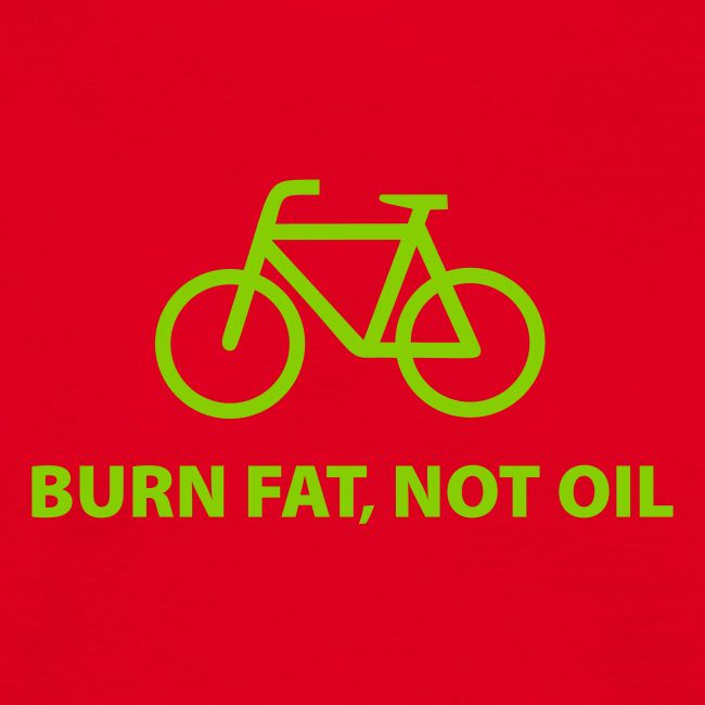 Burn fat, not oil
