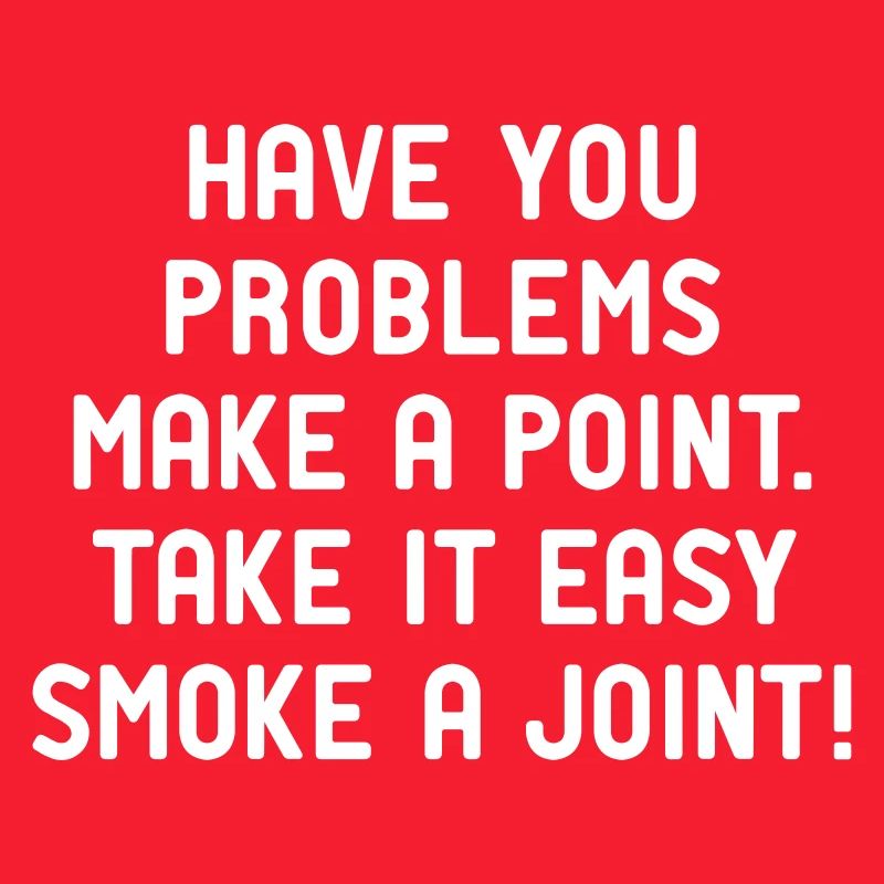 problem easy high joint marihuana kiffen weed