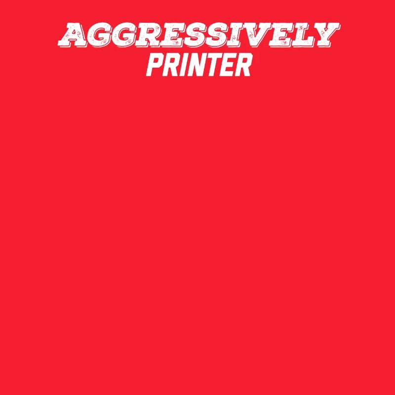 aggressively printer