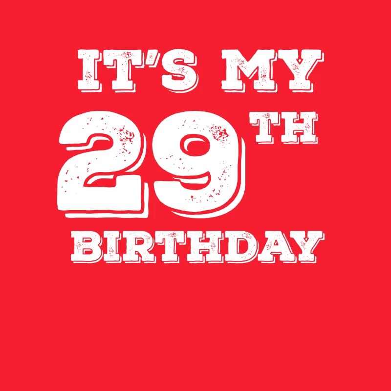 C'est mon 29e anniversaire
