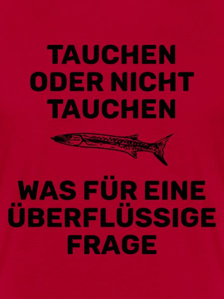 TAUCHEN ODER NICHT TAUCHEN