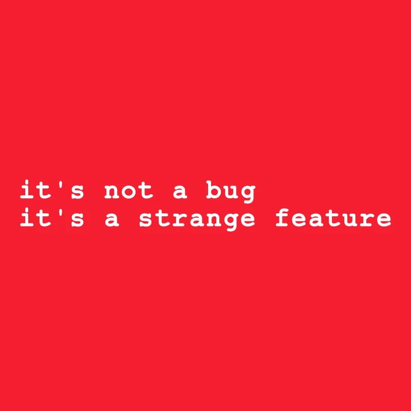 it's not a bug - it's a strange feature