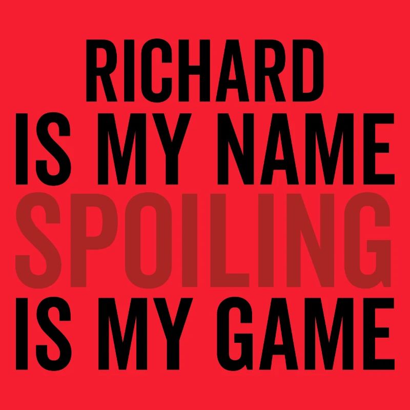 Richard est mon nom Spoiling est mon jeu