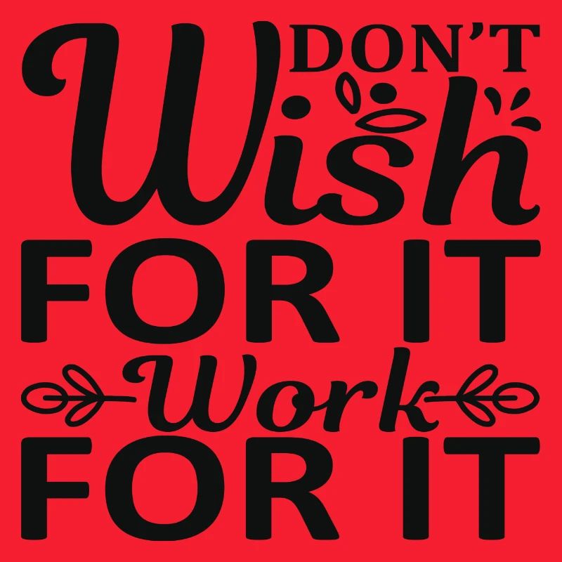 Don ish for it work for it
