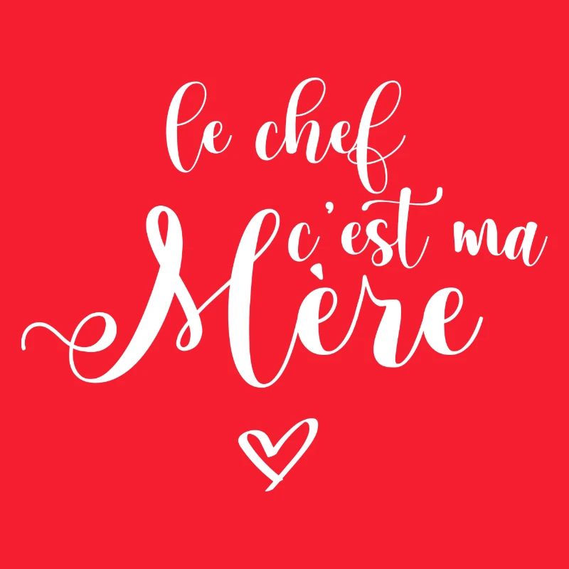 le chef c est ma Mère