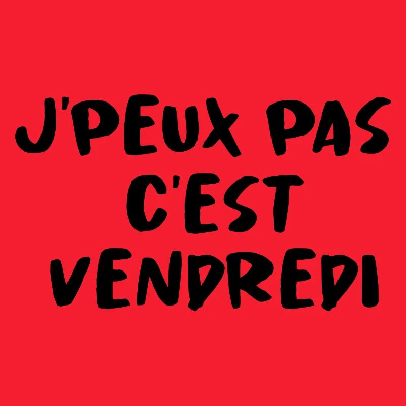 J'PEUX PAS C'EST VENDREDI