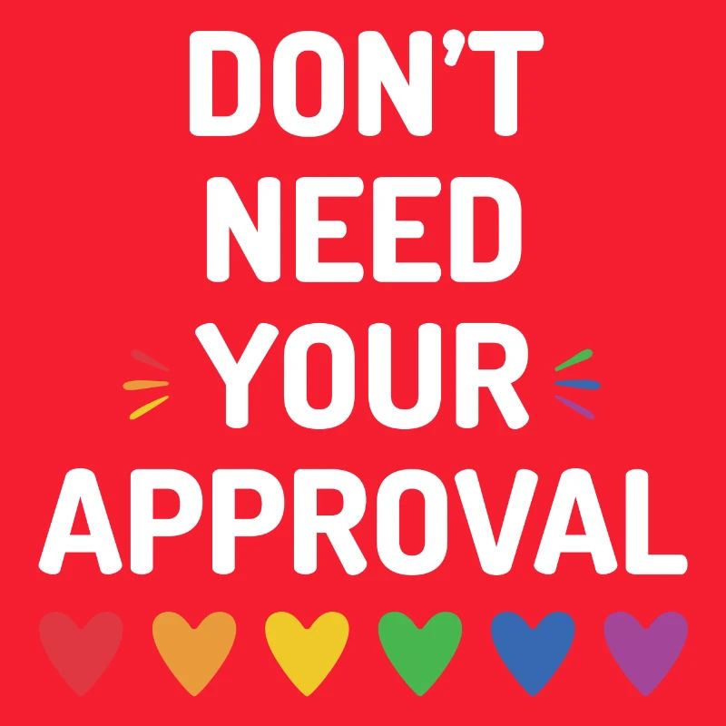 Don’t Need Your Approval