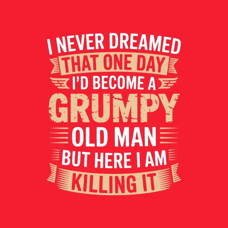 Grumpy Old Man Killing It