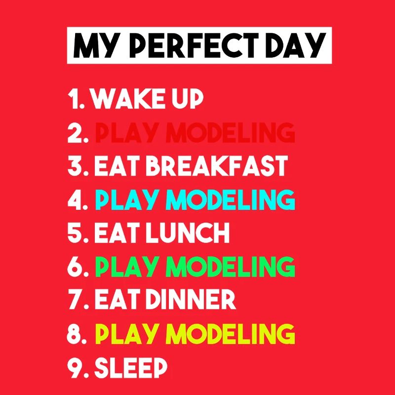 My Perfect Day Scale Modeling Routine Slogan
