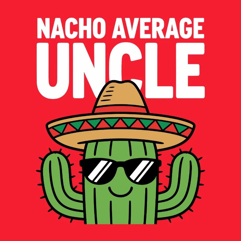 Nacho Average Uncle Funny Cinco de Mayo