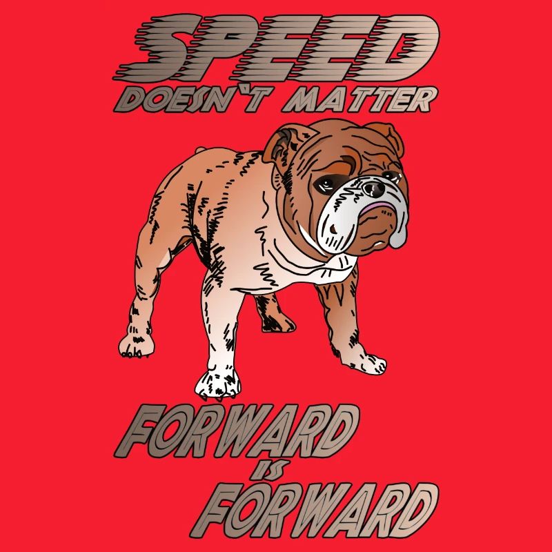 SPEED DOESN`T MATTER FORWARD IS FORWARD