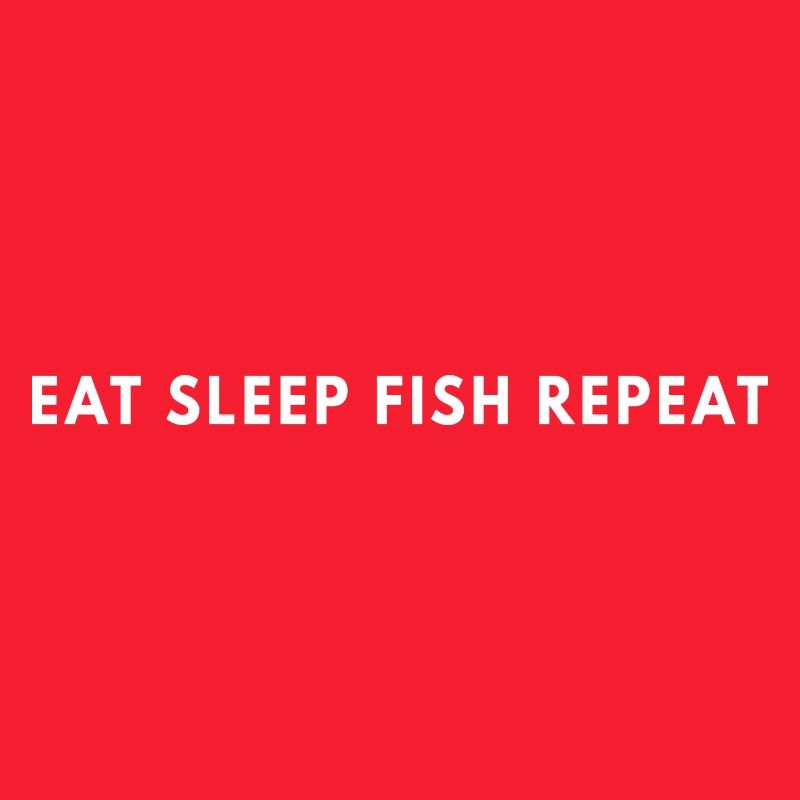 eat sleep fish repeat