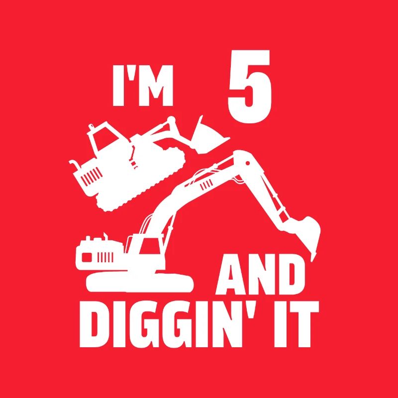 I'm 5 and Diggin' It