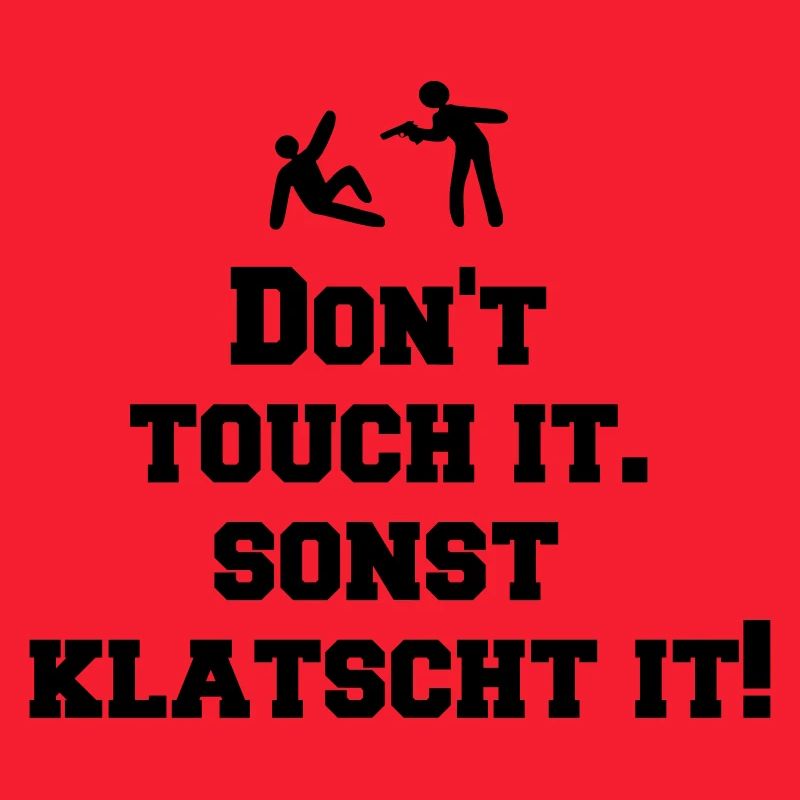 dont touch it