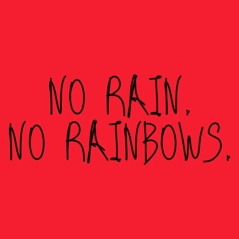 No Rain No Rainbows