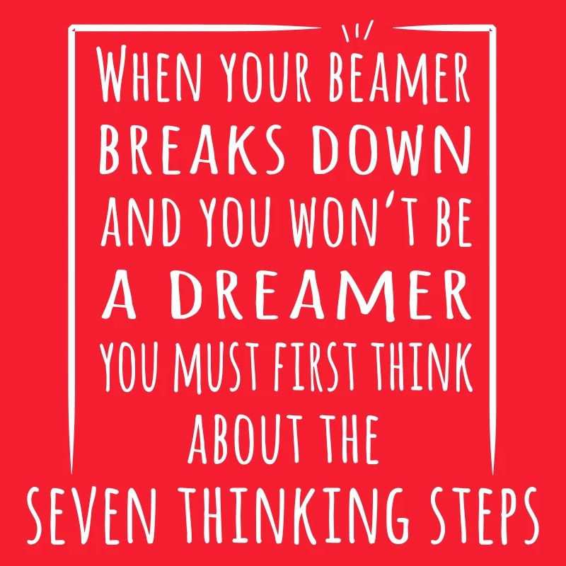 When your Beamer breaks - the 7 thinking steps