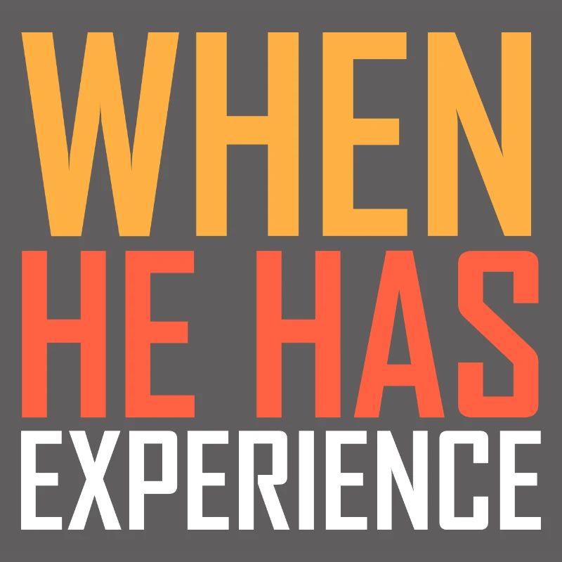 he has experience