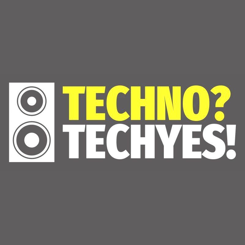 Techno? Techyes!