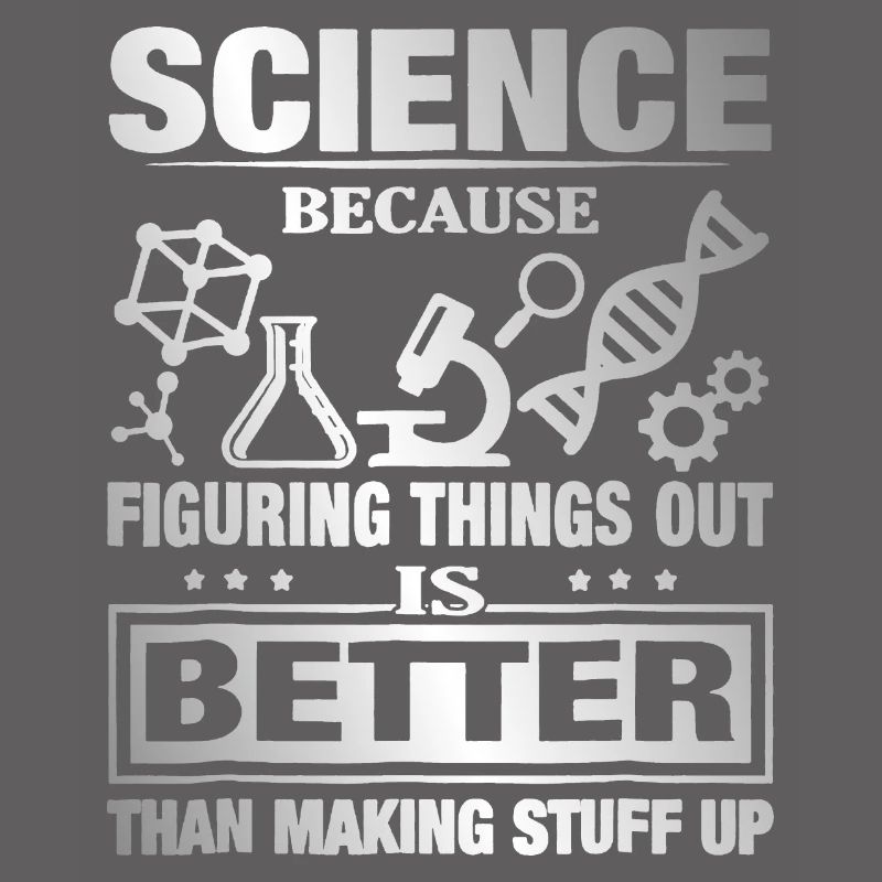 Science figuring better stuff up