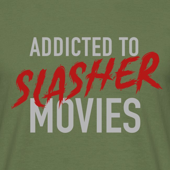 Addicted To Slasher Movies