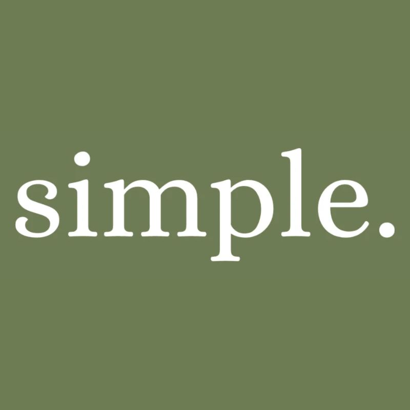 simple. Keep it simple.