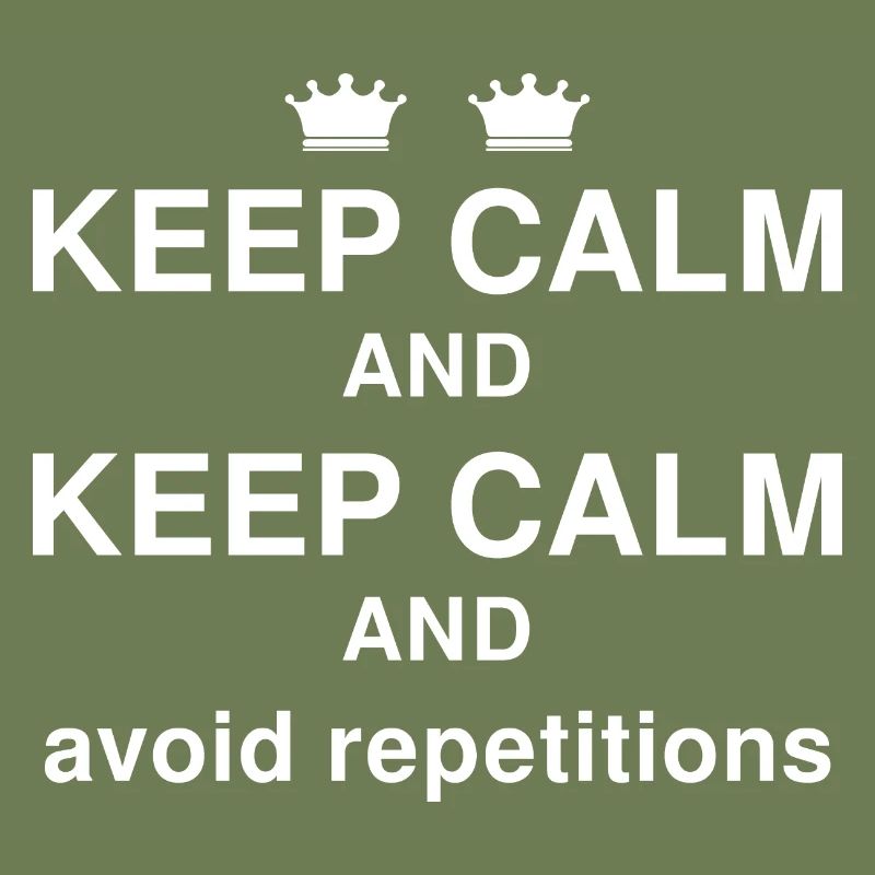 Keep Calm - avoid repetition