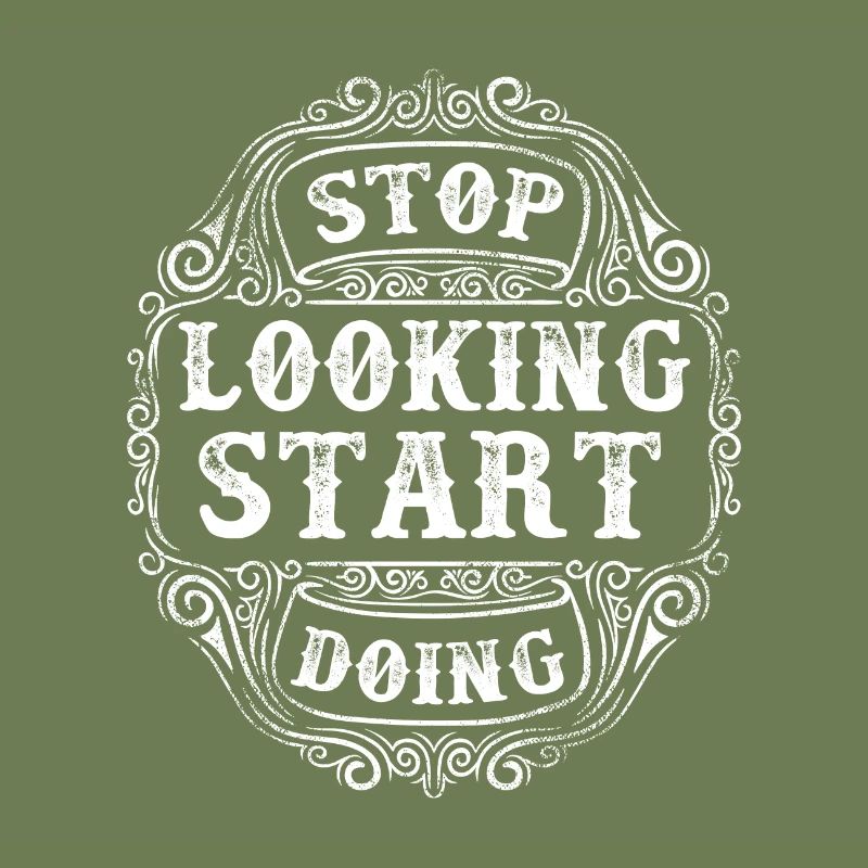 Stop Looking Start Doing
