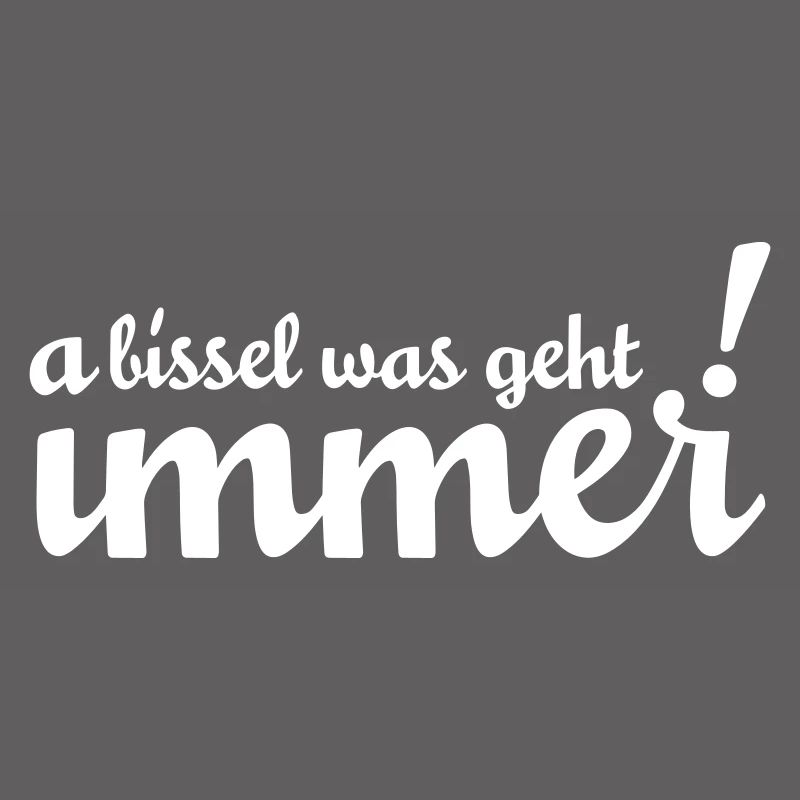 A bissel was geht immer – mit oder ohne Stenz