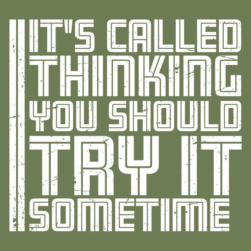 It's Called Thinking You Should Try It Sometime